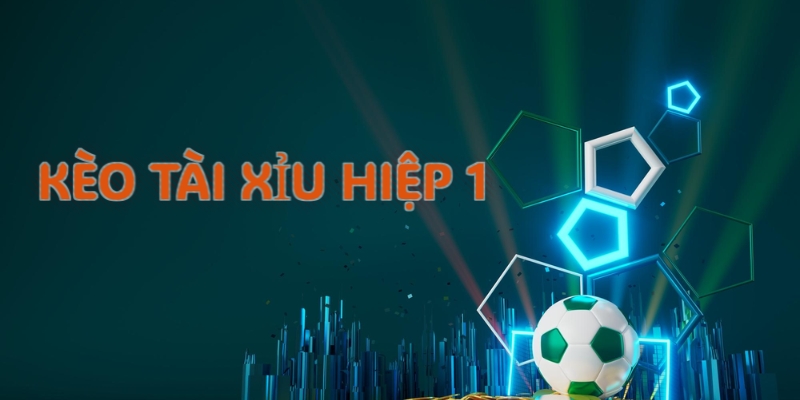 Tầm quan trọng khi soi kèo tài xỉu hiệp 1