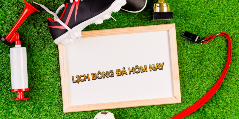 Theo dõi lịch bóng đá hôm nay ở trang uy tín