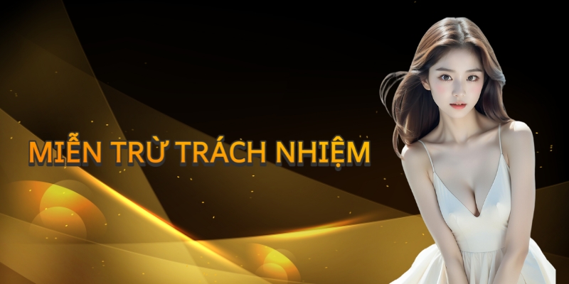 Vai trò của chính sách miễn trừ trách nhiệm