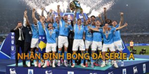 Vai trò quan trọng của việc nhận định bóng đá Serie A