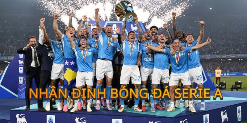Vai trò quan trọng của việc nhận định bóng đá Serie A