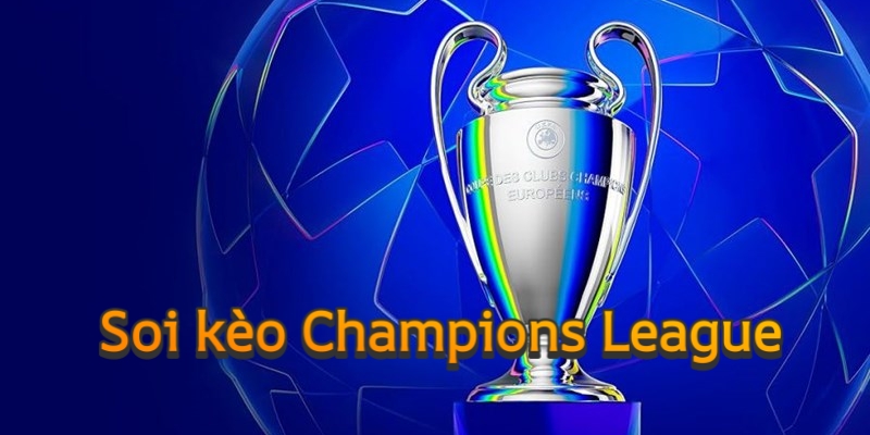 Ý nghĩa của việc soi kèo Champions League