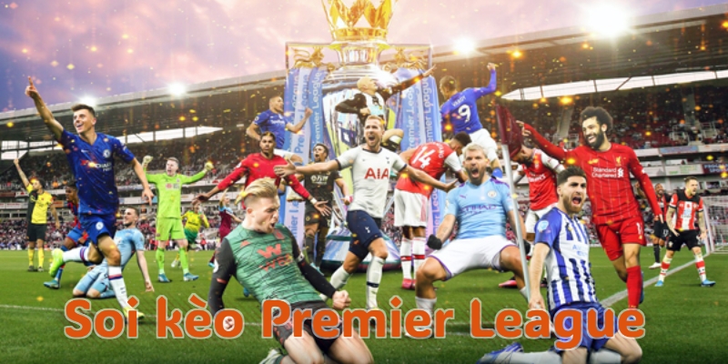 Ý nghĩa của việc soi kèo Premier League